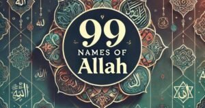 Read more about the article 99 Names of Allah (ASAMA-UL-HUSNA)