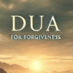 Dua for Forgiveness: Duas That Bring You Closer to Allah’s Mercy